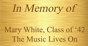 Plaque - In Memory of Mary White, Class of 42, The Music Lives On