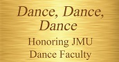 Plaque - Dance, Dance, Dance - Honoring JMU Dance Faculty